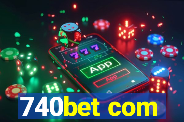 740bet com